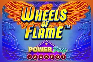 Wheels of Flame™ PowerPlay Jackpot - SNIPLAY88