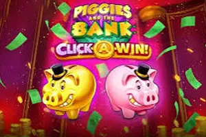 Piggies and the Bank: Click-A-Win - SNIPLAY88